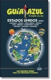 ESTADOS UNIDOS OESTE 2014 (GUIA AZUL) | 9788416137138 | MONREAL, MANUEL ; YUSTE, ENRIQUE ; MAZARRASA, LUIS | Llibreria Drac - Llibreria d'Olot | Comprar llibres en català i castellà online