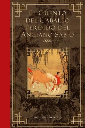 CUENTO DEL CABALLO PERDIDO DEL ANCIANO SABIO, EL | 9788497775748 | ANÓNIMO | Llibreria Drac - Llibreria d'Olot | Comprar llibres en català i castellà online