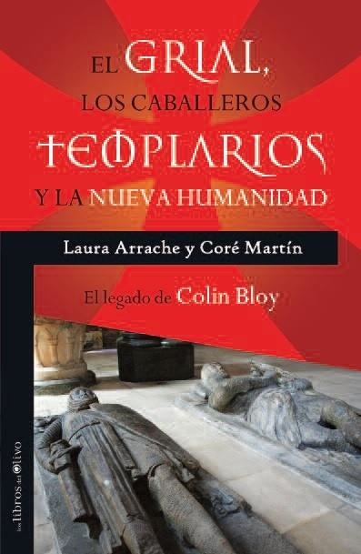 GRIAL, LOS CABALLEROS TEMPLARIOS Y LA NUEVA HUMANIDAD | 9788494214240 | ARRACHE, LAURA; MARTÍN, CORÉ | Llibreria Drac - Llibreria d'Olot | Comprar llibres en català i castellà online