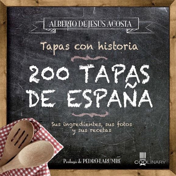 200 TAPAS DE ESPAÑA | 9788483565100 | ACOSTA, ALBERTO DE JESÚS | Llibreria Drac - Llibreria d'Olot | Comprar llibres en català i castellà online