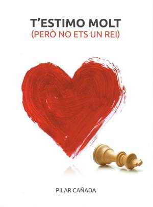 T'ESTIMO MOLT PERÒ NO ETS UN REI | 9788461695027 | CAÑADA, PILAR | Llibreria Drac - Llibreria d'Olot | Comprar llibres en català i castellà online