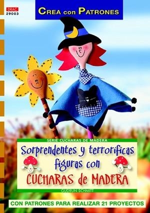 SORPRENDENTES Y TERRORÍFICAS FIGURAS CON CUCHARAS DE MADERA | 9788498742275 | SCHMITT, GRUDRUM | Llibreria Drac - Llibreria d'Olot | Comprar llibres en català i castellà online