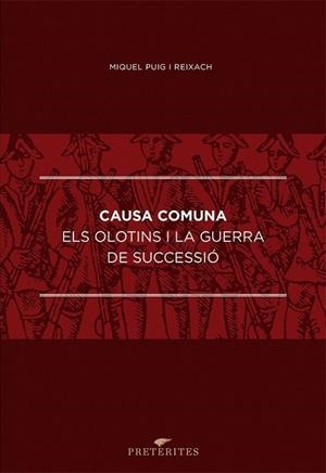 CAUSA COMUNA: ELS OLOTINS I LA GUERRA DE SUCCESSIÓ | 9788493805845 | PUIG, MIQUEL | Llibreria Drac - Librería de Olot | Comprar libros en catalán y castellano online