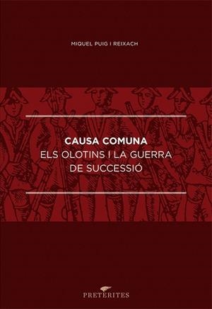 CAUSA COMUNA: ELS OLOTINS I LA GUERRA DE SUCCESSIÓ | 9788493805845 | PUIG, MIQUEL | Llibreria Drac - Librería de Olot | Comprar libros en catalán y castellano online