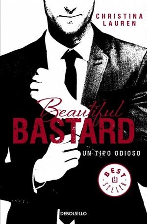 BEAUTIFUL BASTARD. UN TIPO ODIOSO | 9788490623183 | LAUREN, CHRISTINA | Llibreria Drac - Llibreria d'Olot | Comprar llibres en català i castellà online