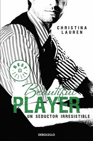 BEAUTIFUL PLAYER. UN SEDUCTOR IRRESISTIBLE (BEAUTIFUL 3) | 9788490623190 | LAUREN, CHRISTINA | Llibreria Drac - Llibreria d'Olot | Comprar llibres en català i castellà online