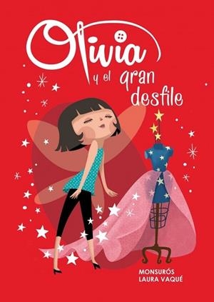 OLIVIA Y EL GRAN DESFILE (OLIVIA NÚM.1) | 9788448839444 | VAQUE, LAURA ; CASAS, MONTSERRAT | Llibreria Drac - Llibreria d'Olot | Comprar llibres en català i castellà online