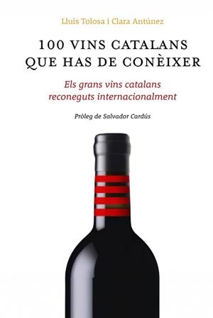 100 VINS CATALANS QUE HAS DE CONÉIXER | 9788461687046 | TOLOSA, LLUIS | Llibreria Drac - Llibreria d'Olot | Comprar llibres en català i castellà online