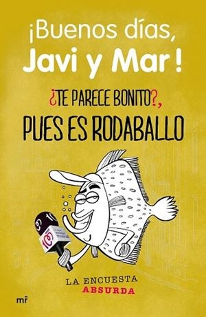 TE PARECE BONITO?, PUES ES RODABALLO | 9788427041196 | EQUIPO DE BUENOS DÍAS, JAVI Y MAR | Llibreria Drac - Llibreria d'Olot | Comprar llibres en català i castellà online