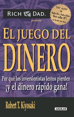 JUEGO DEL DINERO, EL | 9788403100848 | KIYOSAKI, ROBERT T. | Llibreria Drac - Llibreria d'Olot | Comprar llibres en català i castellà online