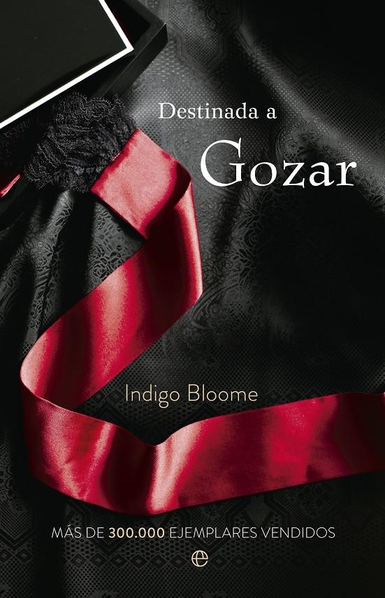 DESTINADA A GOZAR | 9788490601396 | BLOOME, INDIGO | Llibreria Drac - Llibreria d'Olot | Comprar llibres en català i castellà online