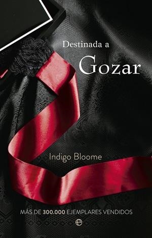 DESTINADA A GOZAR | 9788490601396 | BLOOME, INDIGO | Llibreria Drac - Llibreria d'Olot | Comprar llibres en català i castellà online