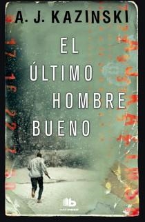 ÚLTIMO HOMBRE BUENO, EL | 9788498728262 | KAZINSKI, A.J. | Llibreria Drac - Llibreria d'Olot | Comprar llibres en català i castellà online