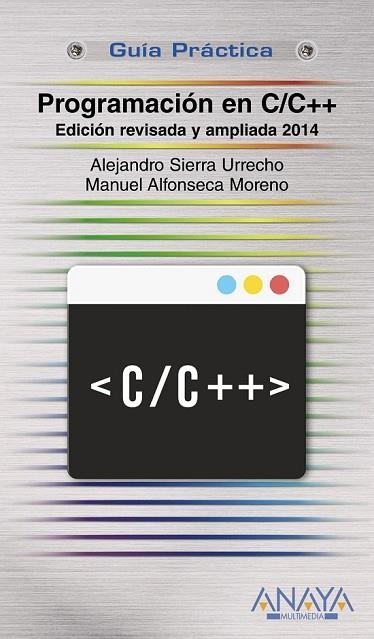 PROGRAMACIÓN EN C/C++. EDICIÓN REVISADA Y AMPLIADA 2014 | 9788441535695 | SIERRA, ALEJANDRO; ALFONSECA, MANUEL | Llibreria Drac - Llibreria d'Olot | Comprar llibres en català i castellà online