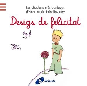 DESIGS DE FELICITAT | 9788499065205 | DE SAINT-EXUPÉRY, ANTOINE | Llibreria Drac - Llibreria d'Olot | Comprar llibres en català i castellà online