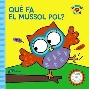 QUÈ FA EL MUSSOL POL? | 9788499065144 | VV. AA. | Llibreria Drac - Llibreria d'Olot | Comprar llibres en català i castellà online