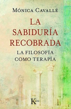 SABIDURÍA RECOBRADA, LA | 9788499880273 | CAVALLÉ, MÓNICA | Llibreria Drac - Llibreria d'Olot | Comprar llibres en català i castellà online