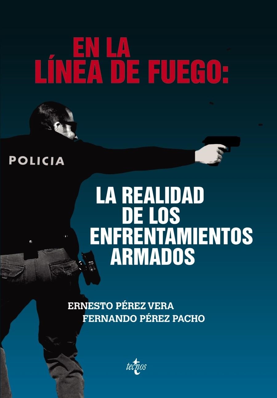 EN LA LÍNEA DE FUEGO: LA REALIDAD DE LOS ENFRENTAMIENTOS ARMADOS | 9788430961870 | PEREZ, ERNESTO; PÉREZ, FERNANDO | Llibreria Drac - Librería de Olot | Comprar libros en catalán y castellano online