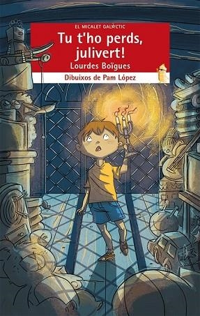 TU T'HO PERDS JULIVERT! | 9788490262429 | BOÏGUES, LOURDES | Llibreria Drac - Llibreria d'Olot | Comprar llibres en català i castellà online