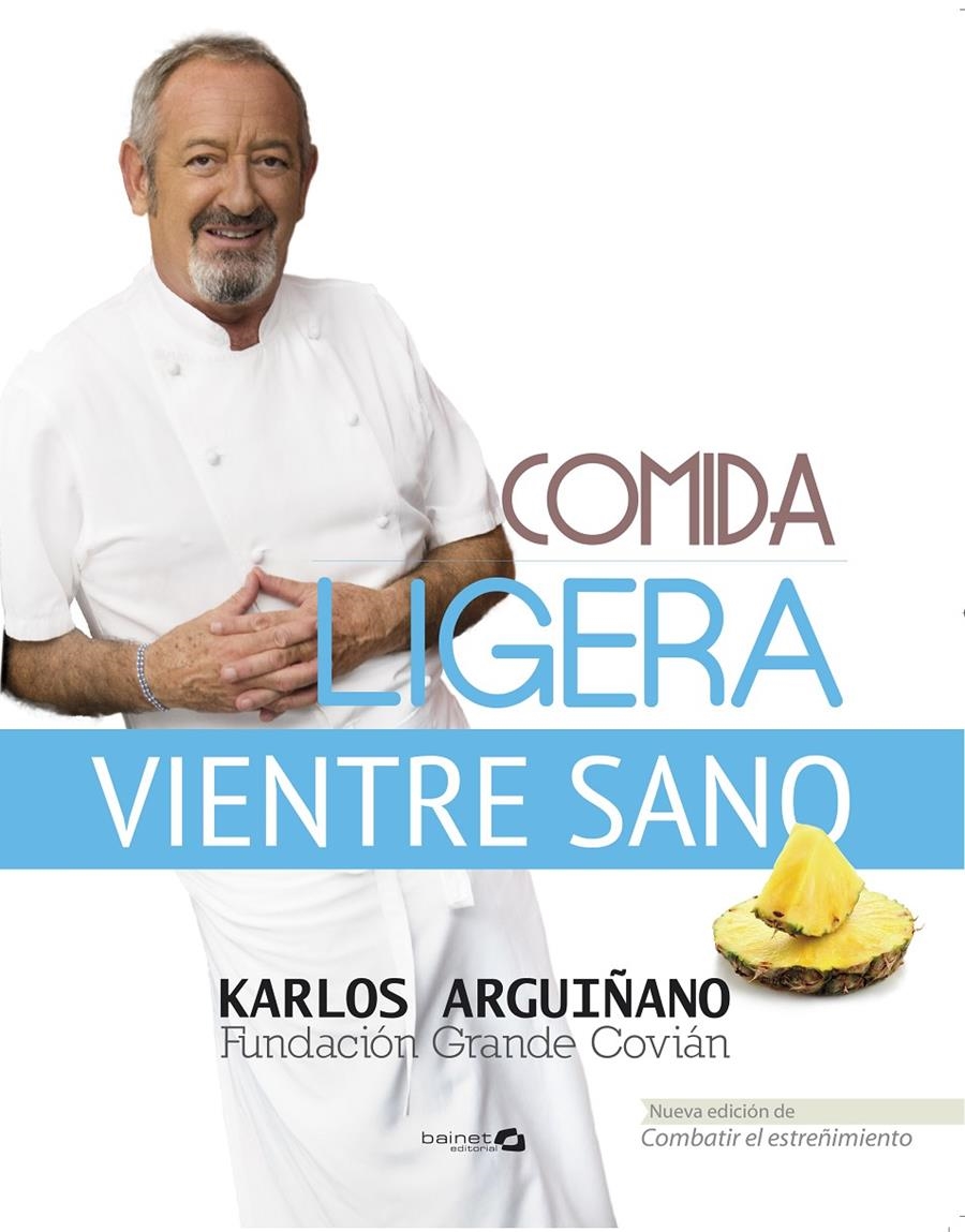 COMIDA LIGERA, VIENTRE SANO | 9788496177888 | ARGUIÑANO, KARLOS; FUNDACIÓN GRANDE COVIAN | Llibreria Drac - Llibreria d'Olot | Comprar llibres en català i castellà online