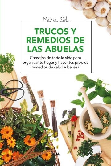 TRUCOS Y REMEDIOS DE LAS ABUELAS | 9788415541844 | SOL, MARÍA | Llibreria Drac - Llibreria d'Olot | Comprar llibres en català i castellà online