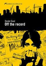 OFF THE RECORD | 9788494106446 | GUAL, XAVIER | Llibreria Drac - Llibreria d'Olot | Comprar llibres en català i castellà online