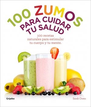 100 ZUMOS PARA CUIDAR TU SALUD | 9788415989486 | OWEN, SARAH | Llibreria Drac - Llibreria d'Olot | Comprar llibres en català i castellà online