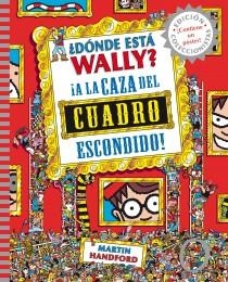 DÓNDE ESTÁ WALLY A LA CAZA DEL CUADRO ESCONDIDO | 9788415579755 | HANDFORD, MARTIN | Llibreria Drac - Llibreria d'Olot | Comprar llibres en català i castellà online