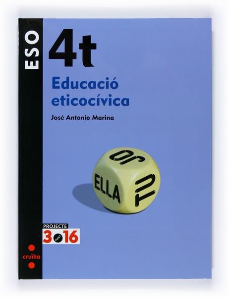 EDUCACIO ETICOCIVICA 4 ESO PROJECTE 3.16  | 9788466119955 | MARINA, JOSÉ ANTONIO | Llibreria Drac - Llibreria d'Olot | Comprar llibres en català i castellà online