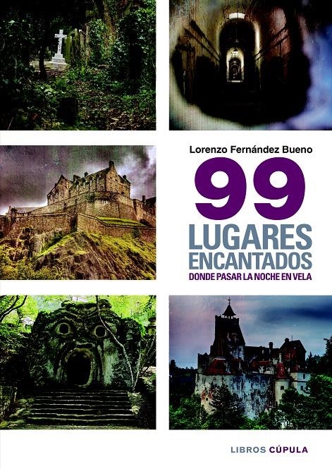 99 LUGARES ENCANTADOS DONDE PASAR UNA NOCHE EN VELA | 9788448019402 | FERNÁNDEZ, LORENZO | Llibreria Drac - Llibreria d'Olot | Comprar llibres en català i castellà online