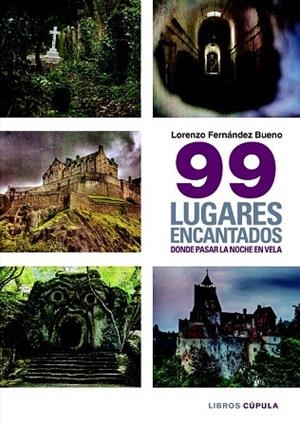 99 LUGARES ENCANTADOS DONDE PASAR UNA NOCHE EN VELA | 9788448019402 | FERNÁNDEZ, LORENZO | Llibreria Drac - Llibreria d'Olot | Comprar llibres en català i castellà online