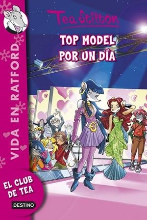 TOP MODEL POR UN DÍA | 9788408128397 | STILTON, TEA  | Llibreria Drac - Librería de Olot | Comprar libros en catalán y castellano online