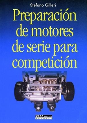 PREPARACIÓN DE MOTORES DE SERIE PARA COMPETICIÓN | 9788432911767 | GILLERI, STEFANO | Llibreria Drac - Librería de Olot | Comprar libros en catalán y castellano online