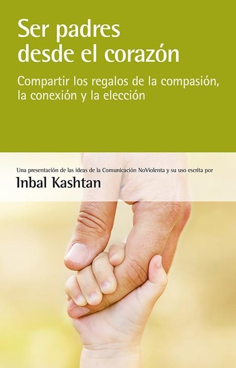 SER PADRES DESDE EL CORAZÓN | 9788415053439 | KASHTAN, INBAL | Llibreria Drac - Llibreria d'Olot | Comprar llibres en català i castellà online