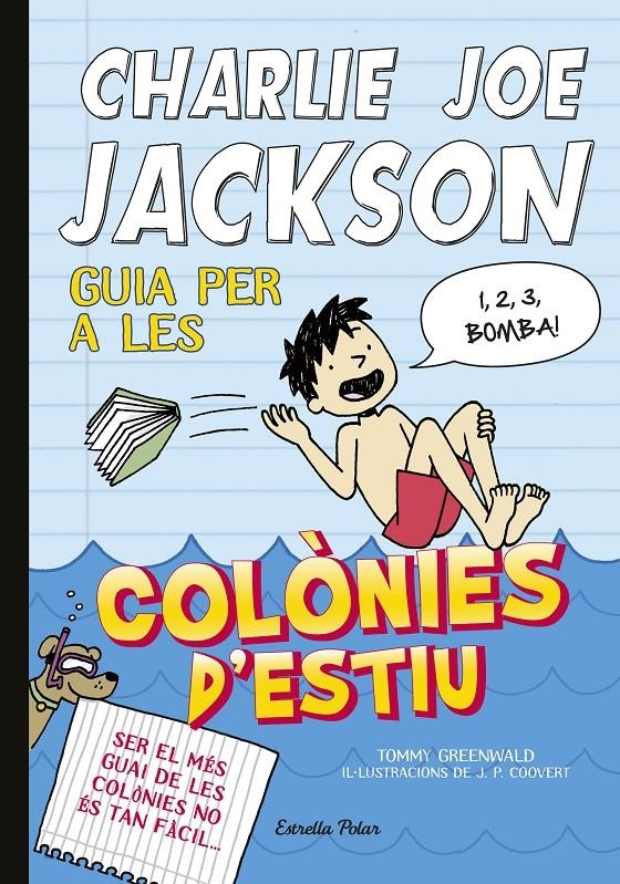 CHARLIE JOE JACKSON 3. GUIA PER A LES COLONIES D'ESTIU | 9788490571958 | GREENWALD, TOMMY | Llibreria Drac - Librería de Olot | Comprar libros en catalán y castellano online