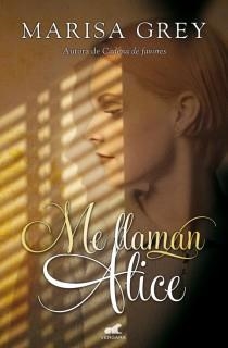 ME LLAMAN ALICE | 9788415420743 | GREY, MARISA | Llibreria Drac - Llibreria d'Olot | Comprar llibres en català i castellà online