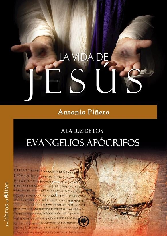 VIDA DE JESÚS A LA LUZ DE LOS EVANGELIOS APÓCRIFOS, LA | 9788494214271 | PIÑERO, ANTONIO | Llibreria Drac - Librería de Olot | Comprar libros en catalán y castellano online