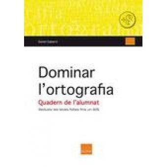 DOMINAR L'ORTOGRAFIA. QUADERN DE L'ALUMNAT (+8) | 9788415218630 | GABARRO, DANIEL | Llibreria Drac - Llibreria d'Olot | Comprar llibres en català i castellà online