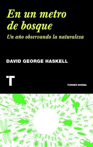 EN UN METRO DE BOSQUE | 9788415832232 | HASKELL, DAVID GEORGE | Llibreria Drac - Llibreria d'Olot | Comprar llibres en català i castellà online