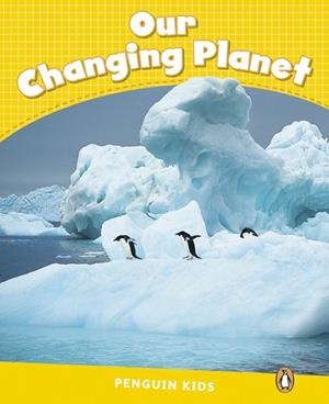 OUR CHANGING PLANET ( PENGUIN KIDS 6 ) | 9781408288467 | Llibreria Drac - Llibreria d'Olot | Comprar llibres en català i castellà online