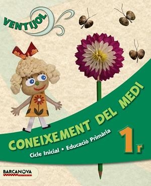 VENTIJOL 1 CI. CONEIXEMENT DEL MEDI. LLIBRE DE L'ALUMNE | 9788448929985 | ORTOLL, CARME; ROIG, OLGA | Llibreria Drac - Llibreria d'Olot | Comprar llibres en català i castellà online