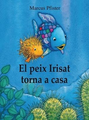 PEIX IRISAT TORNA A CASA, EL (PEIX IRISAT 4) | 9788448840679 | PFISTER, MARCUS | Llibreria Drac - Librería de Olot | Comprar libros en catalán y castellano online