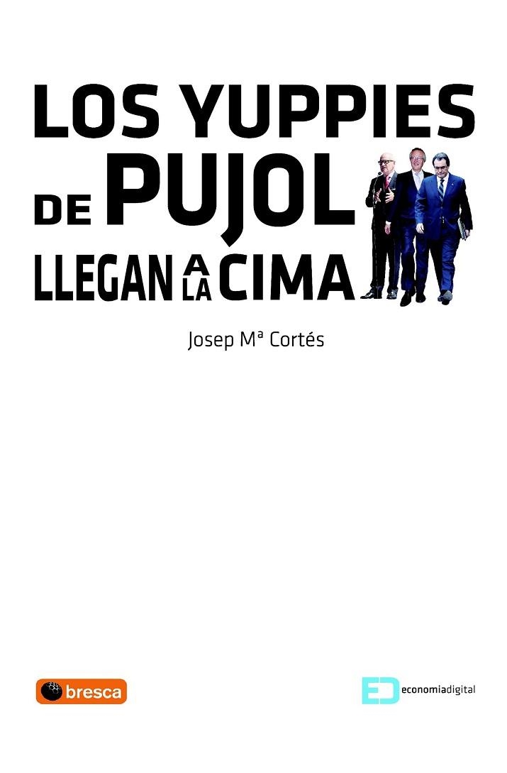 YUPPIES DE PUJOL LLEGAN A LA CIMA, LOS | 9788492956371 | CORTES, JOSEP MARIA | Llibreria Drac - Llibreria d'Olot | Comprar llibres en català i castellà online