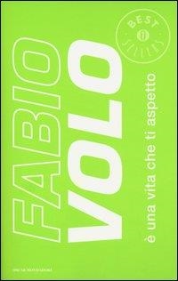 È UNA VITA CHE TI ASPETTO | 9788804635499 | VOLO, FABIO | Llibreria Drac - Librería de Olot | Comprar libros en catalán y castellano online