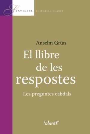 LLIBRE DE LES RESPOSTES, EL | 9788498461978 | GRÜN, ANSELM | Llibreria Drac - Librería de Olot | Comprar libros en catalán y castellano online