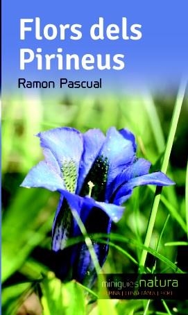 FLORS DELS PIRINEUS | 9788490342503 | PASCUAL, RAMON | Llibreria Drac - Librería de Olot | Comprar libros en catalán y castellano online