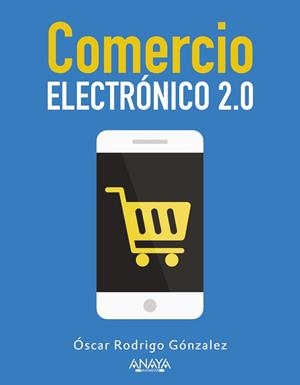 COMERCIO ELECTRÓNICO 2.0 | 9788441535787 | GONZÁLEZ, ÓSCAR RODRIGO | Llibreria Drac - Llibreria d'Olot | Comprar llibres en català i castellà online