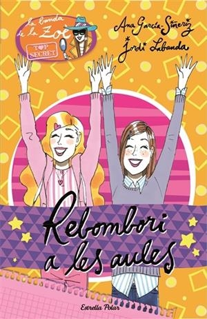 REBOMBORI A LES AULES ( LA BANDA DE LA ZOE TOP SECRET 4 ) | 9788490573945 | GARCIA-SIÑERIZ, ANNA | Llibreria Drac - Llibreria d'Olot | Comprar llibres en català i castellà online