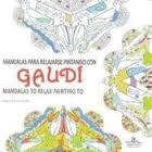 MANDALAS PARA RELAJARSE PINTANDO CON GAUDI | 9788415227755 | GUINOT, SERGIO | Llibreria Drac - Llibreria d'Olot | Comprar llibres en català i castellà online