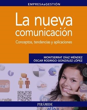 NUEVA COMUNICACIÓN, LA | 9788436829440 | DÍAZ, MONTSERRAT ; GONZÁLEZ, ÓSCAR RODRIGO | Llibreria Drac - Llibreria d'Olot | Comprar llibres en català i castellà online